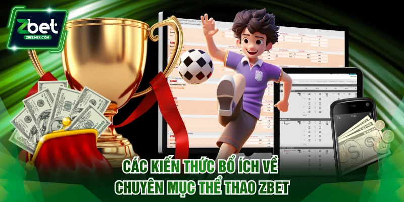 Các kiến thức bổ ích về chuyên mục thể thao ZBET